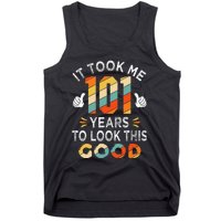 Happy 101st Birthday Gifts Took Me 101 Years 101 Year Old Tank Top