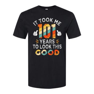 Happy 101st Birthday Gifts Took Me 101 Years 101 Year Old Softstyle CVC T-Shirt