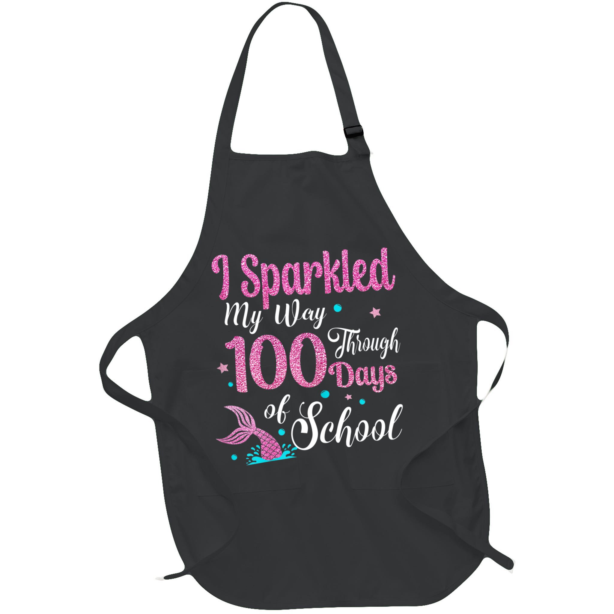 HAPPY 100TH DAY I SPARKLED MY WAY THROUGH 100 DAYS OF SCHOOL Apron