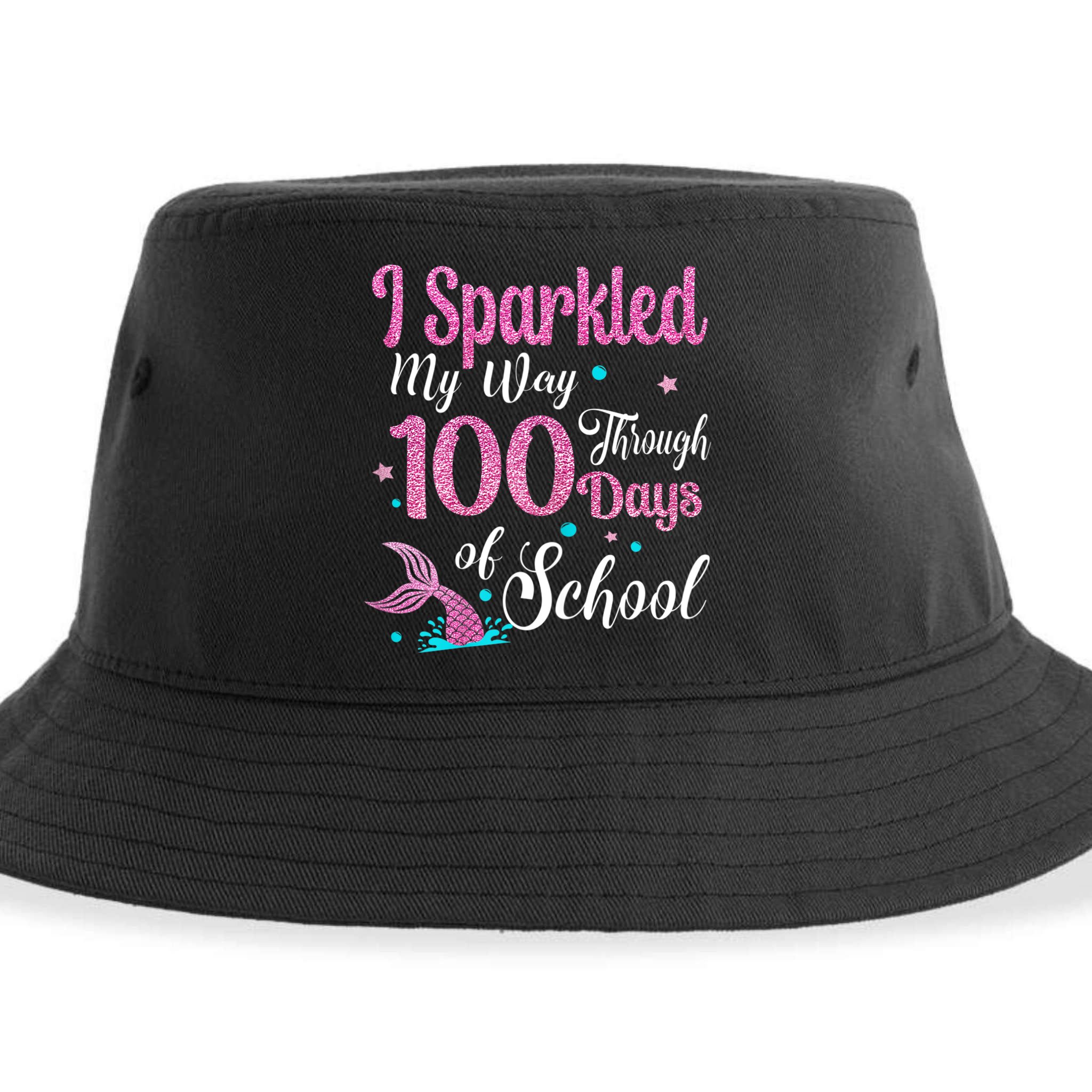 HAPPY 100TH DAY I SPARKLED MY WAY THROUGH 100 DAYS OF SCHOOL Sustainable Bucket Hat