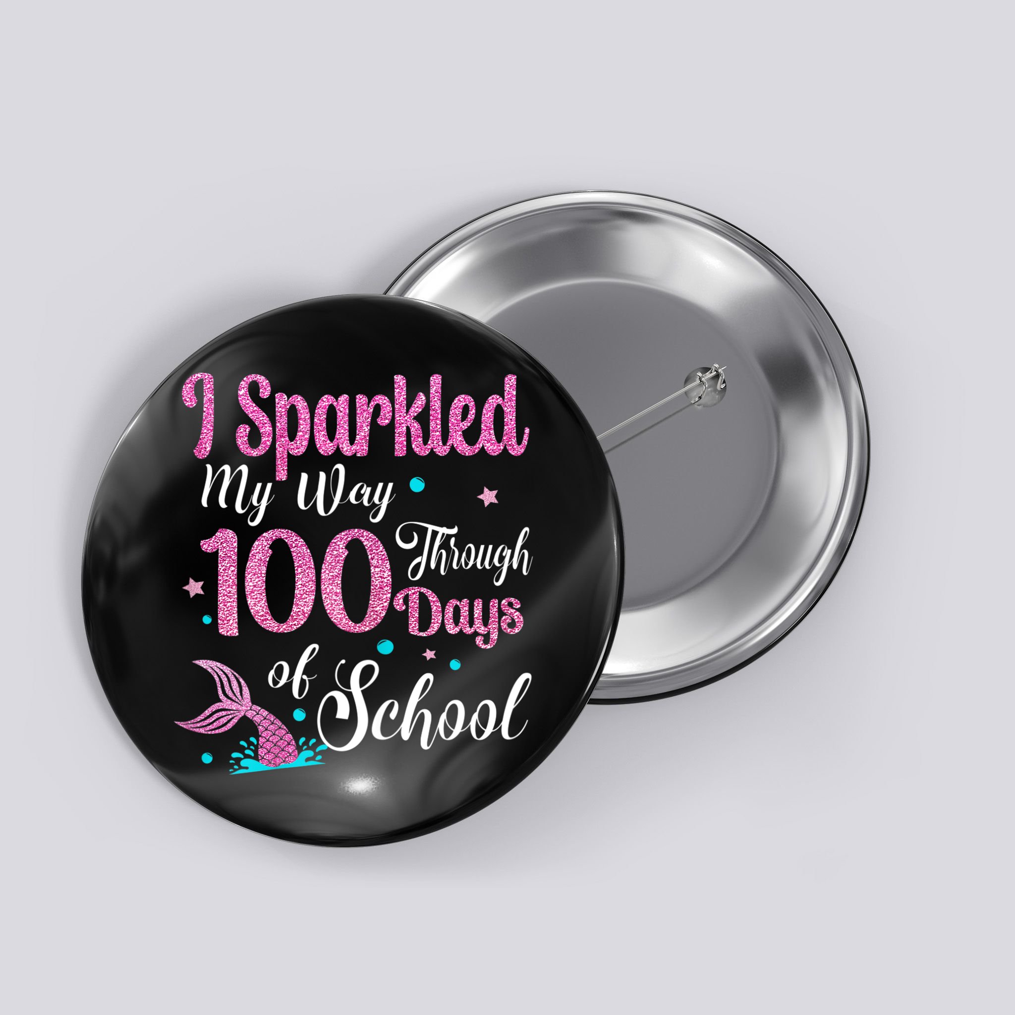 HAPPY 100TH DAY I SPARKLED MY WAY THROUGH 100 DAYS OF SCHOOL Button