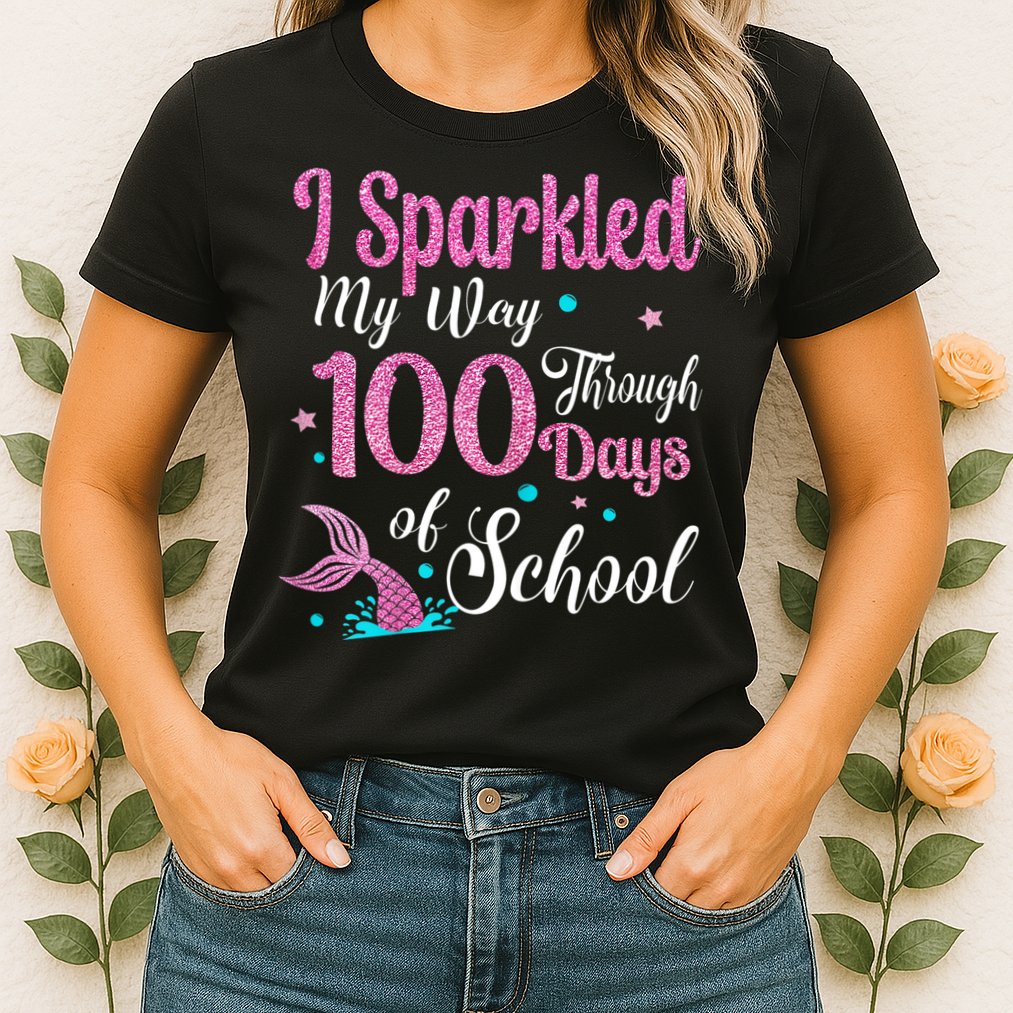HAPPY 100TH DAY I SPARKLED MY WAY THROUGH 100 DAYS OF SCHOOL Womens T-Shirt