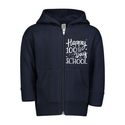 Happy 100th Day Of School For 100 Days Student And Teacher Toddler Zip Fleece Hoodie