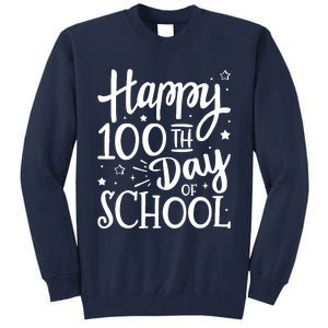 Happy 100th Day Of School For 100 Days Student And Teacher Tall Sweatshirt