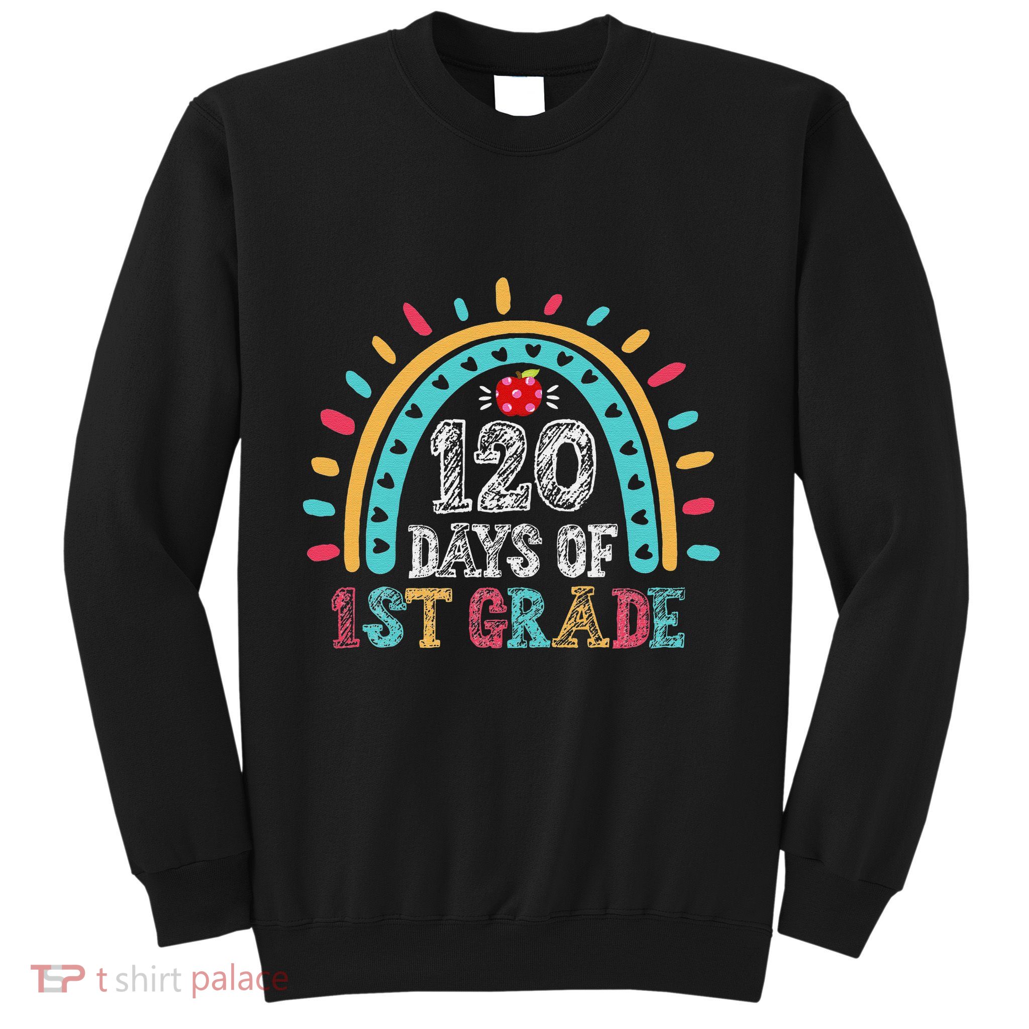Happy 120th Day of School Rainbow Teacher 120 Day of School Sweatshirt