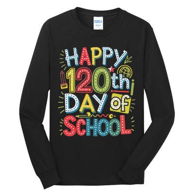Happy 120th Day Of School 120 Days Of School Teacher Student Tall Long Sleeve T-Shirt