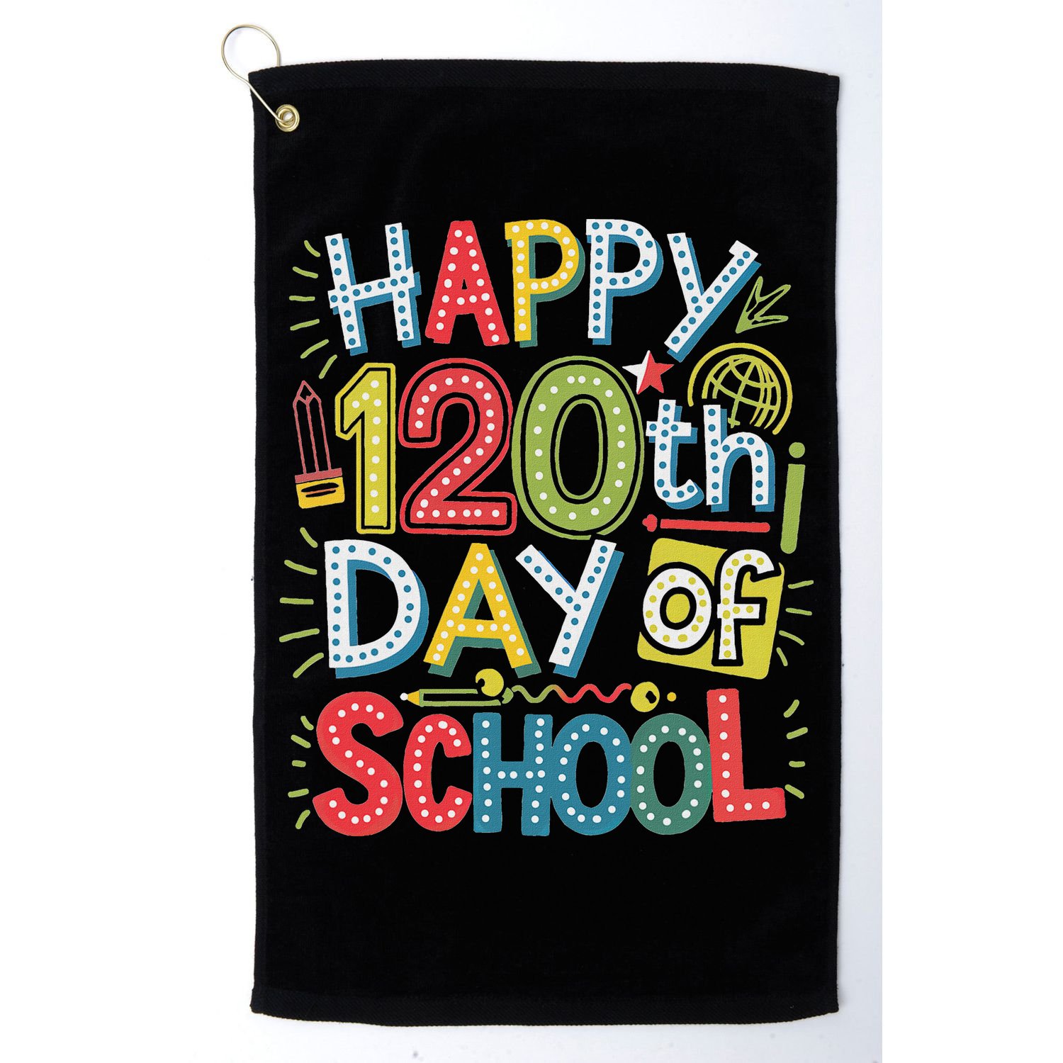 Happy 120th Day Of School 120 Days Of School Teacher Student Golf Towel