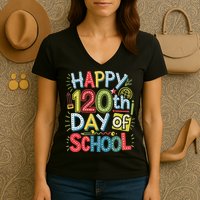 Happy 120th Day Of School 120 Days Of School Teacher Student Women's V-Neck T-Shirt