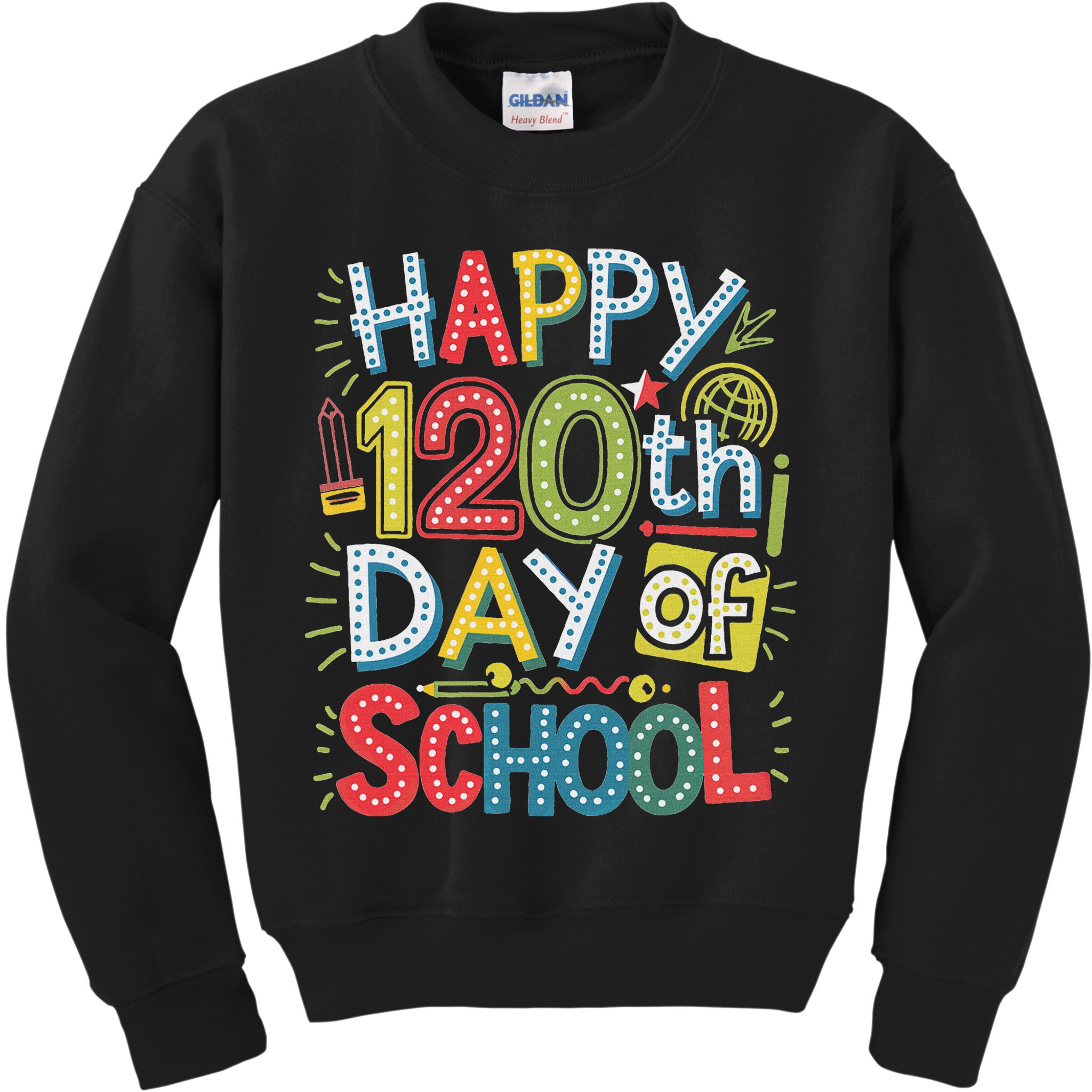 Happy 120th Day Of School 120 Days Of School Teacher Student Kids Sweatshirt