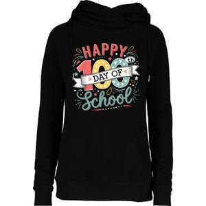 Happy 100th Day Of School 100 Days Of School Teacher Student Womens Funnel Neck Pullover Hood