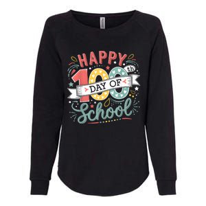 Happy 100th Day Of School 100 Days Of School Teacher Student Womens California Wash Sweatshirt