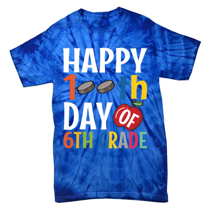 Happy 100Th Day Of 6Th Grade Hockey School Teacher Student Gift Tie-Dye T-Shirt