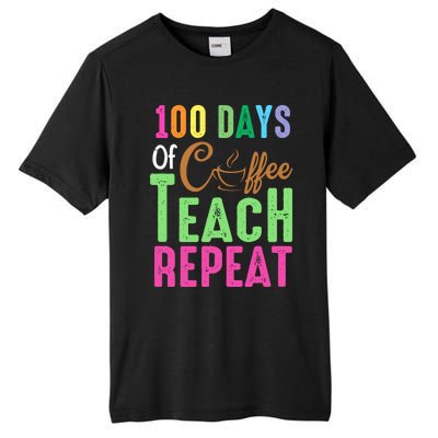 Happy 100th Day Of School 100 Days Of Coffee Teach Repeat Cute Gift Tall Fusion ChromaSoft Performance T-Shirt