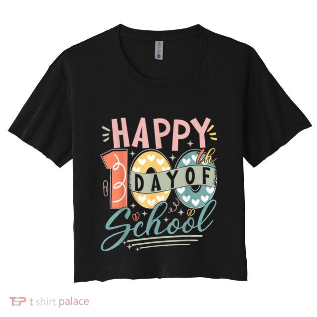 Happy 100th Day Of School 100 Days Of School Teacher Student Crop Top
