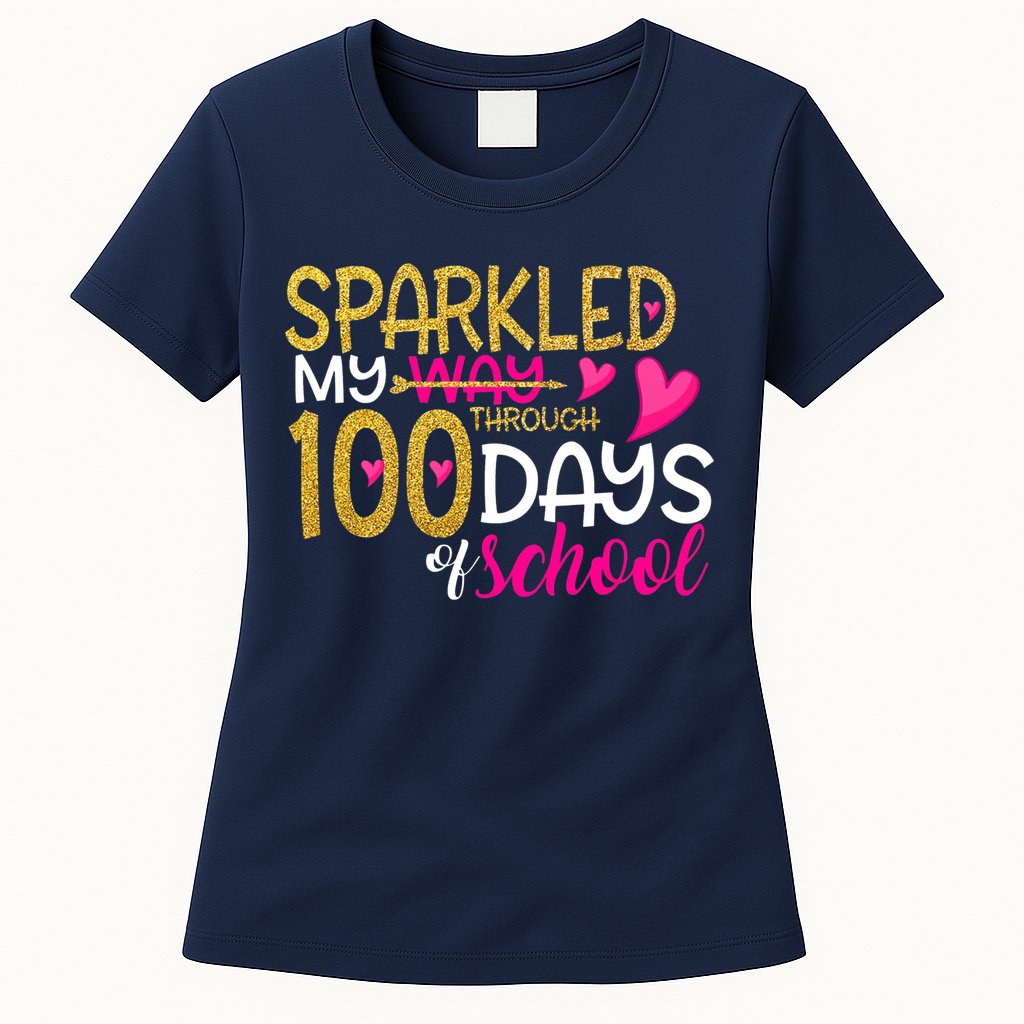 Happy 100th Day Sparkled My Way Through 100 Days Of School Womens T-Shirt