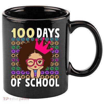 Happy 100 Days Of School Girls Black African Melanin Gift 11oz C Handle Ceramic Mug