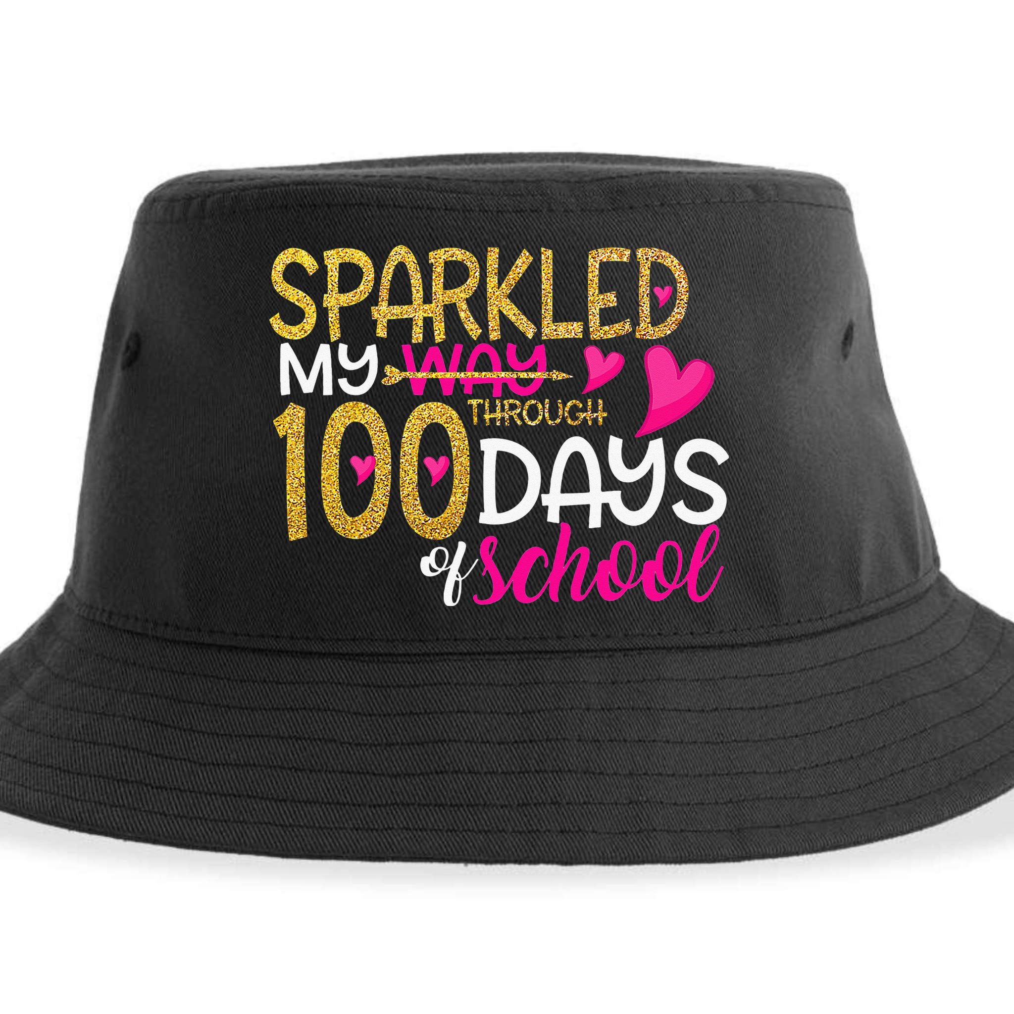 Happy 100th Day Sparkled My Way Through 100 Days Of School Sustainable Bucket Hat
