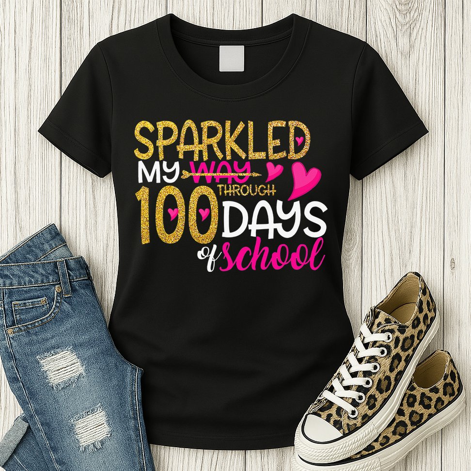 Happy 100th Day Sparkled My Way Through 100 Days Of School Womens T-Shirt