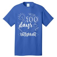 Happy 100th Day Of School Teacher Student 100 Days Brighter Great Gift Tall T-Shirt