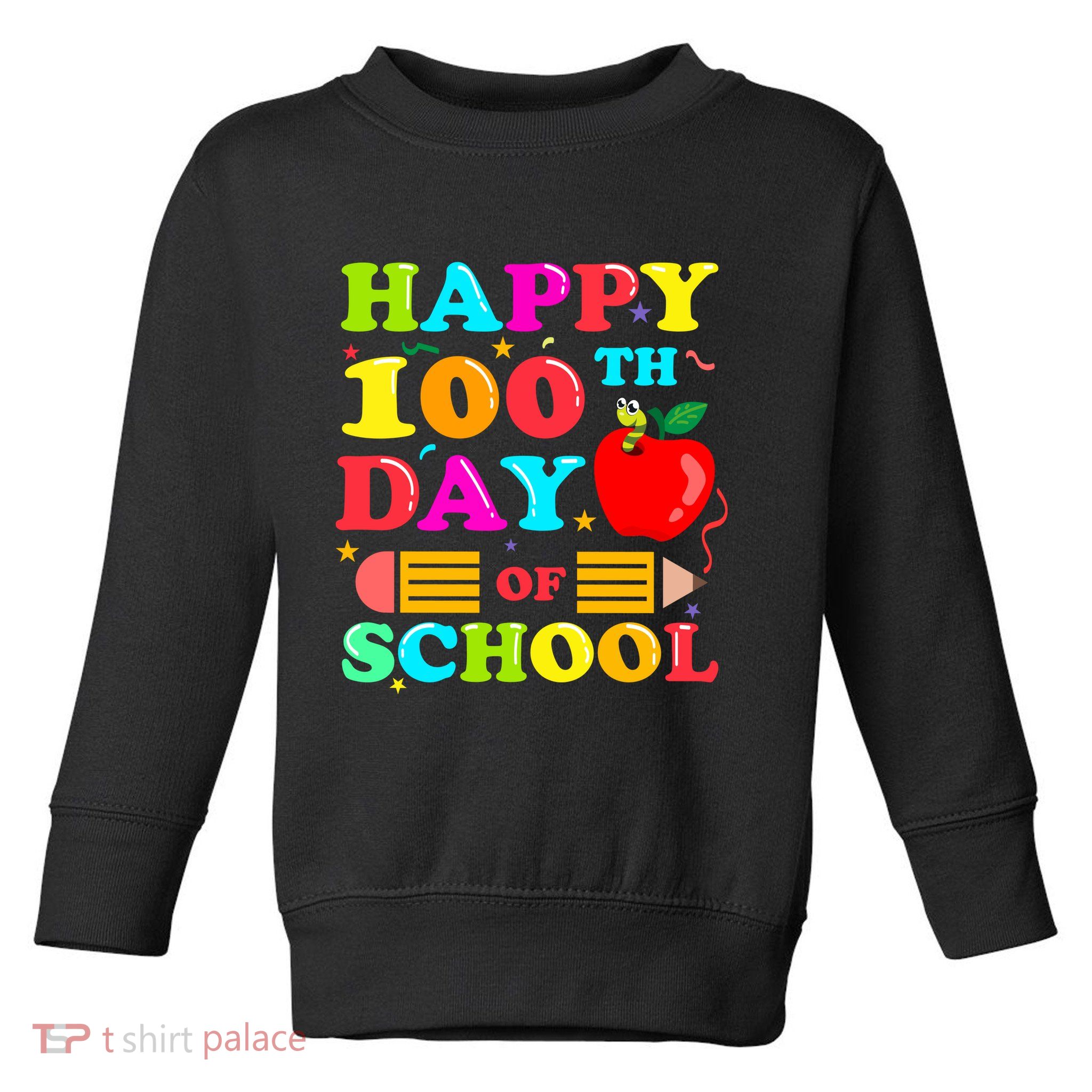 Happy 100th Days Of School Celebration Toddler Sweatshirt