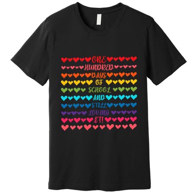 Hearts 100 Days Of School And Still Loving It Premium T-Shirt