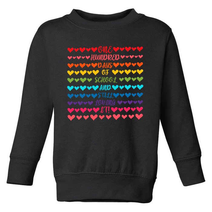 Hearts 100 Days Of School And Still Loving It Toddler Sweatshirt