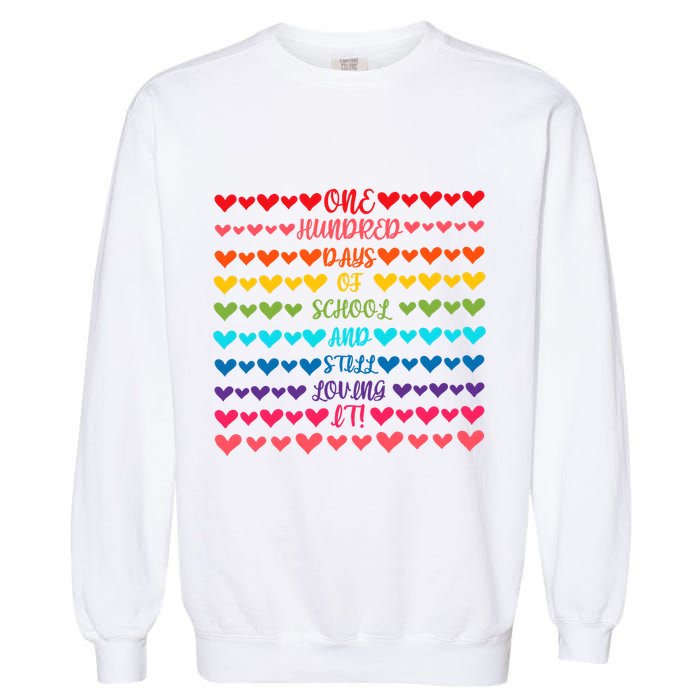 Hearts 100 Days Of School And Still Loving It Garment-Dyed Sweatshirt