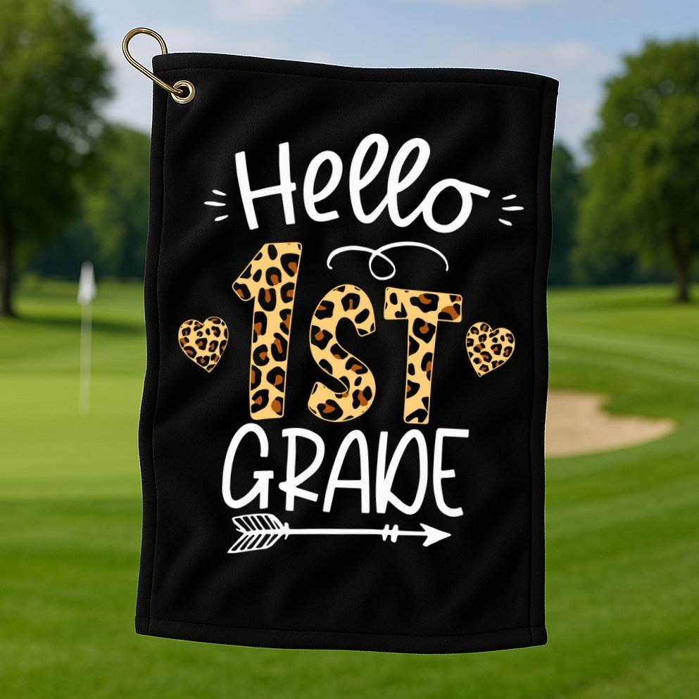 Hello 1st Grade Leopard Teacher Students Back To School First Day Of School Golf Towel