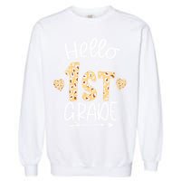 Hello 1st Grade Leopard Teacher Students Back To School First Day Of School Garment-Dyed Sweatshirt