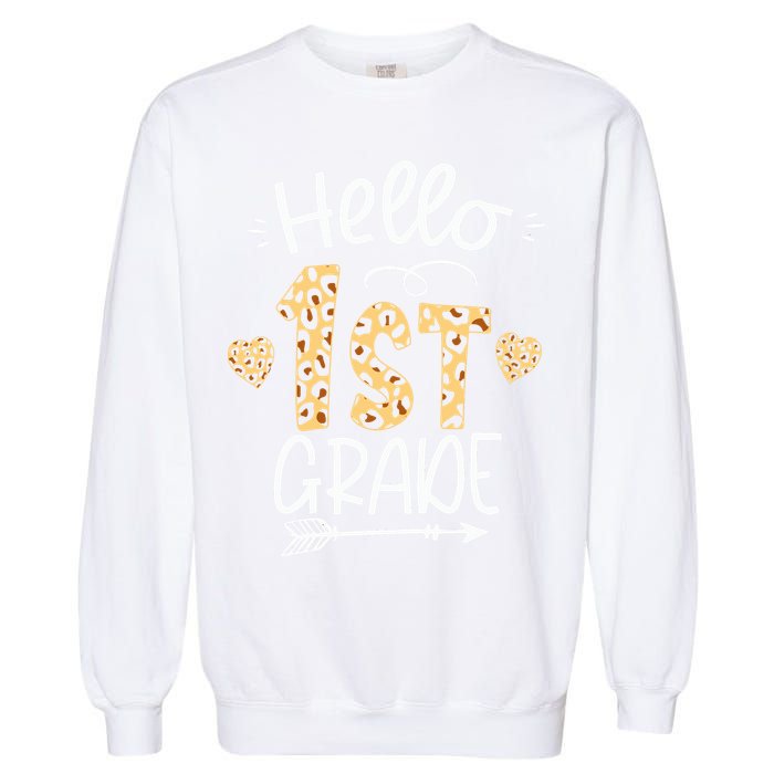 Hello 1st Grade Leopard Teacher Students Back To School First Day Of School Garment-Dyed Sweatshirt