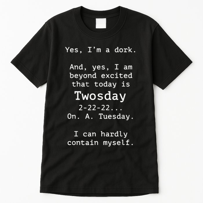 Happy 2s Day Twosday Tuesday 2 22 22 Feb 22nd Twosday Tall T-Shirt