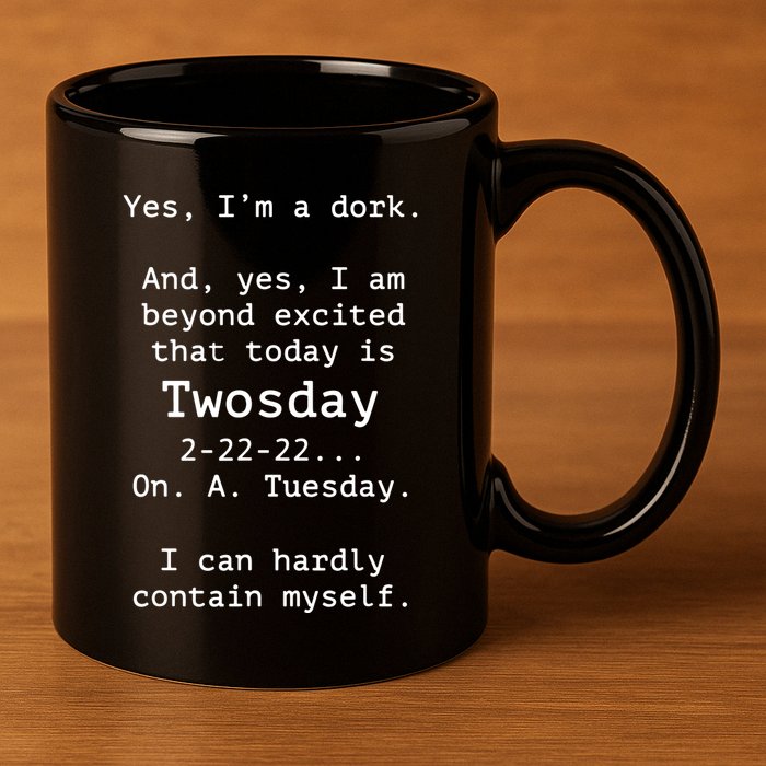 Happy 2s Day Twosday Tuesday 2 22 22 Feb 22nd Twosday 11oz C Handle Ceramic Mug