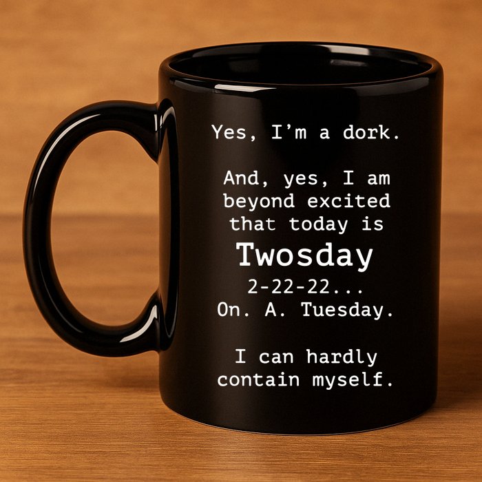 Happy 2s Day Twosday Tuesday 2 22 22 Feb 22nd Twosday 11oz C Handle Ceramic Mug