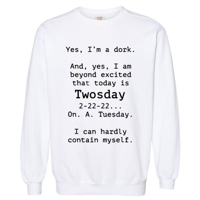 Happy 2s Day Twosday Tuesday 2 22 22 Feb 22nd Twosday Garment-Dyed Sweatshirt