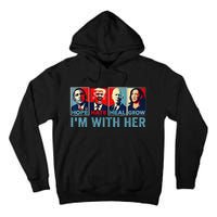 Harris 2024 IM With Her Kamala Harris Vote President Tall Hoodie