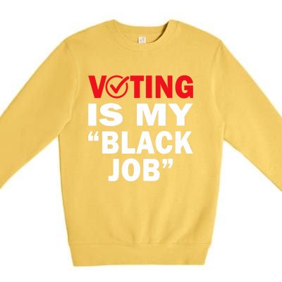 Harriswaltz 2024 Kamalaharris 2024 Timwaltz 2024 Voting Is My Black Job Premium Crewneck Sweatshirt