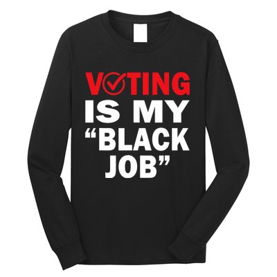 Harriswaltz 2024 Kamalaharris 2024 Timwaltz 2024 Voting Is My Black Job Long Sleeve Shirt