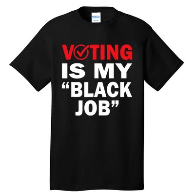 Harriswaltz 2024 Kamalaharris 2024 Timwaltz 2024 Voting Is My Black Job Tall T-Shirt