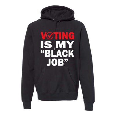 Harriswaltz 2024 Kamalaharris 2024 Timwaltz 2024 Voting Is My Black Job Premium Hoodie