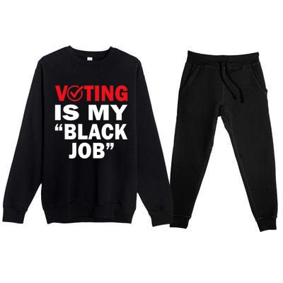 Harriswaltz 2024 Kamalaharris 2024 Timwaltz 2024 Voting Is My Black Job Premium Crewneck Sweatsuit Set