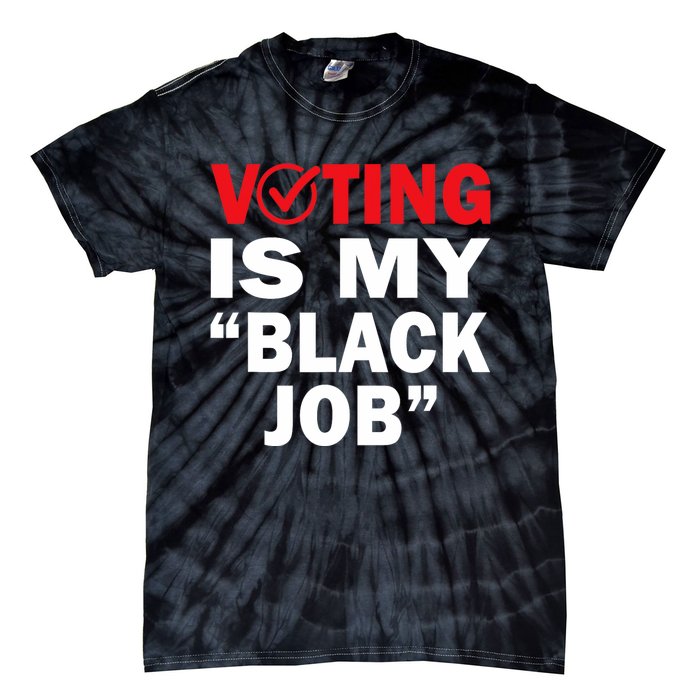 Harriswaltz 2024 Kamalaharris 2024 Timwaltz 2024 Voting Is My Black Job Tie-Dye T-Shirt