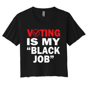 Harriswaltz 2024 Kamalaharris 2024 Timwaltz 2024 Voting Is My Black Job Women's Crop Top Tee