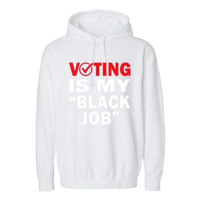 Harriswaltz 2024 Kamalaharris 2024 Timwaltz 2024 Voting Is My Black Job Garment-Dyed Fleece Hoodie