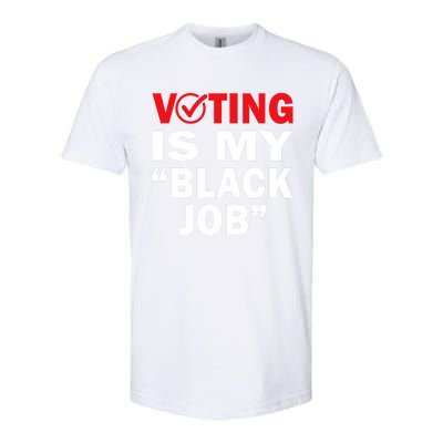 Harriswaltz 2024 Kamalaharris 2024 Timwaltz 2024 Voting Is My Black Job Softstyle CVC T-Shirt