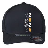 Hello 2025 New Year Front Back Design Flexfit Unipanel Trucker Cap