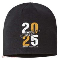 Hello 2025 New Year Front Back Design Sustainable Beanie