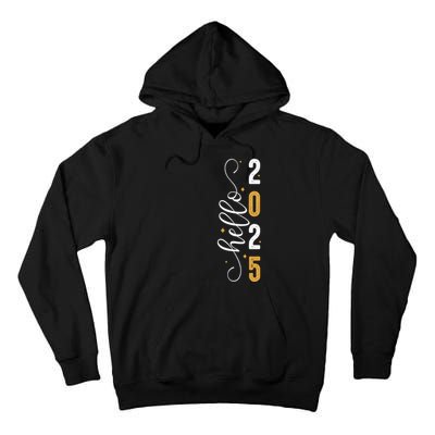 Hello 2025 New Year Front Back Design Tall Hoodie