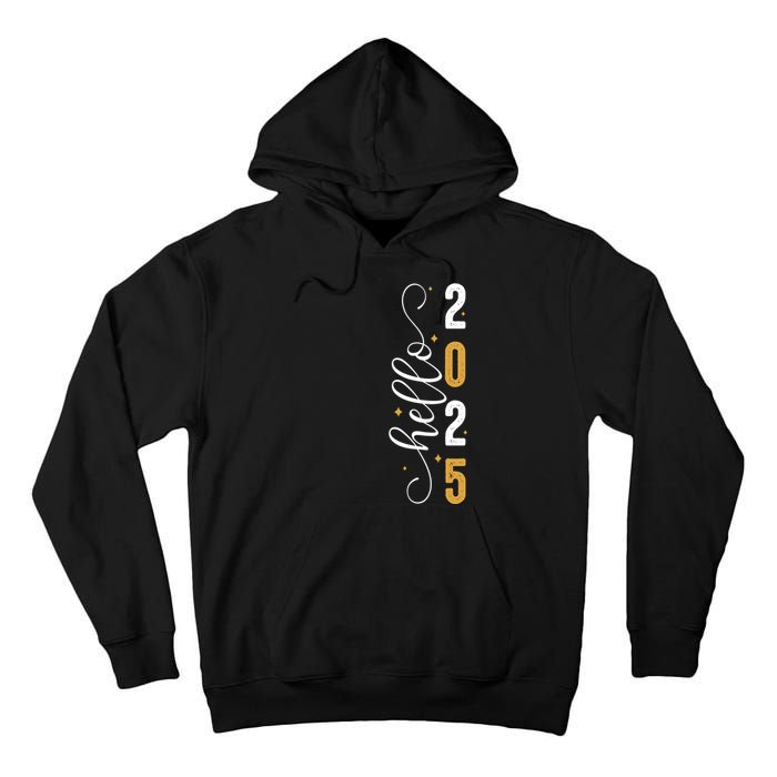 Hello 2025 New Year Front Back Design Tall Hoodie