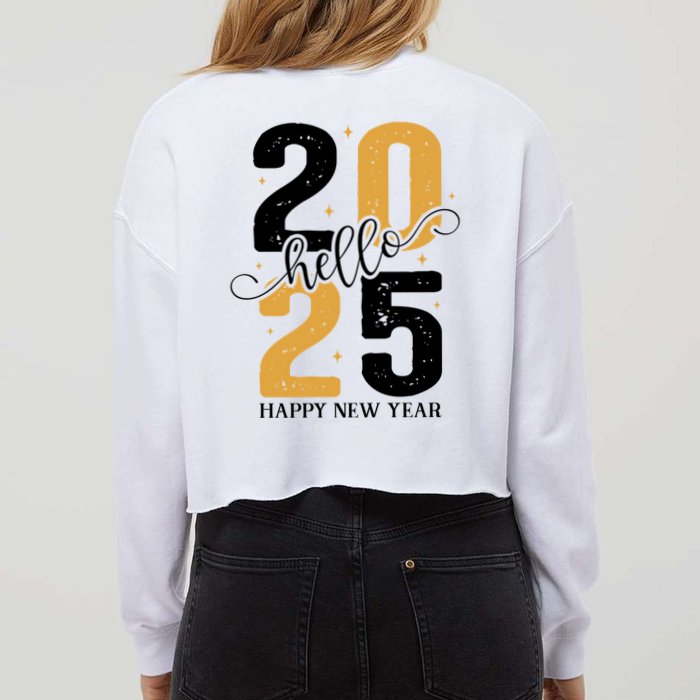 Hello 2025 New Year Front Back Design Cropped Pullover Crew