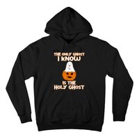 Halloween 2020 The Only Ghost I Know Is The Holy Ghost Hoodie